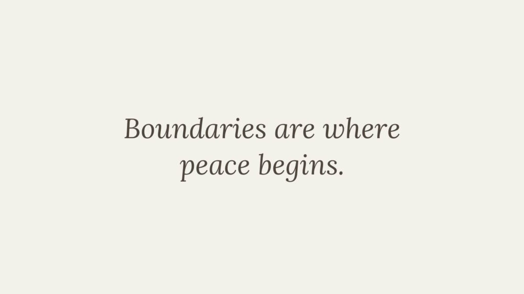 Minimalist quote graphic that reads “Boundaries are where peace begins” — from Feed the Birds First Field Notes.